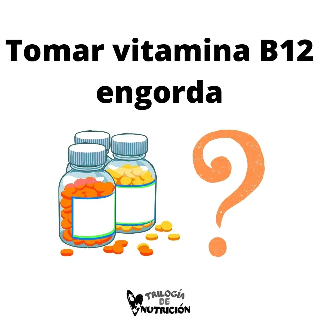 Tomar Vitamina B12 engorda