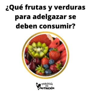 Frutas y verduras para adelgazar