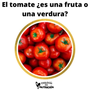 El tomate ¿es una fruta o una verdura?